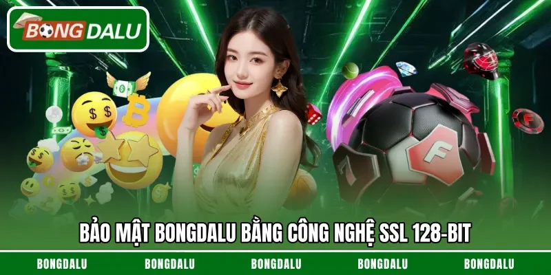 Bảo mật Bongdalu bằng công nghệ SSL 128-bit