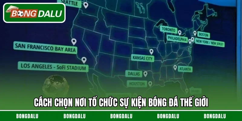 Cách chọn nơi tổ chức sự kiện bóng đá thế giới