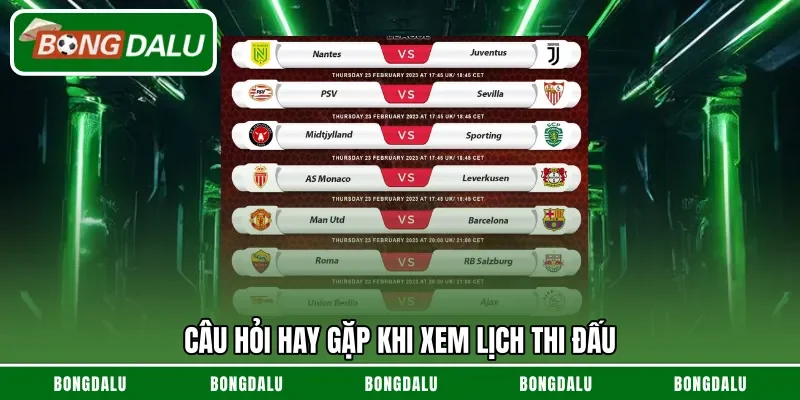 Câu hỏi hay gặp khi xem lịch thi đấu