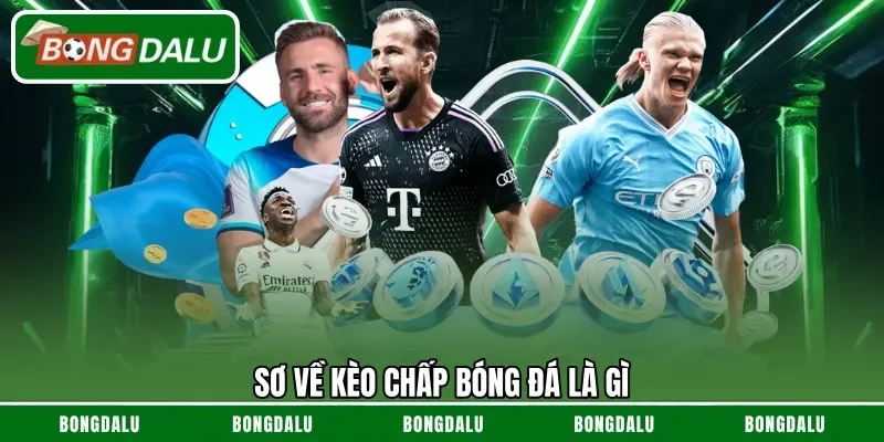 Sơ về kèo chấp bóng đá là gì