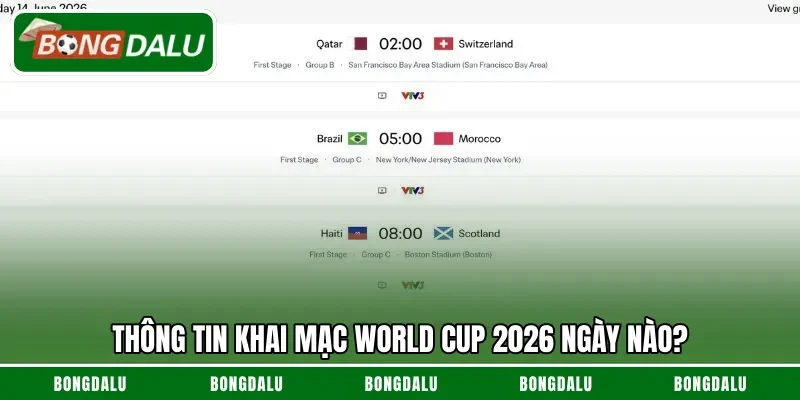 Thông tin khai mạc World Cup 2026 ngày nào?