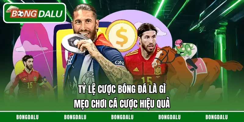 Tỷ Lệ Cược Bóng Đá Là Gì – Mẹo Chơi Cá Cược Hiệu Quả