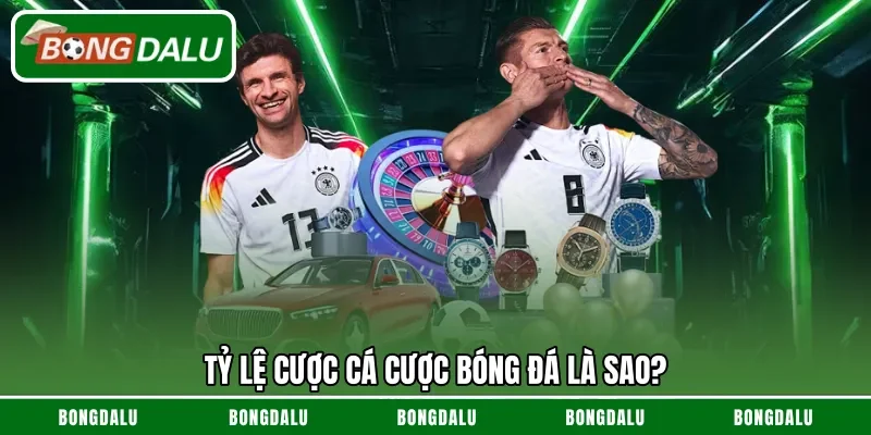 Tỷ lệ cược cá cược bóng đá là sao?