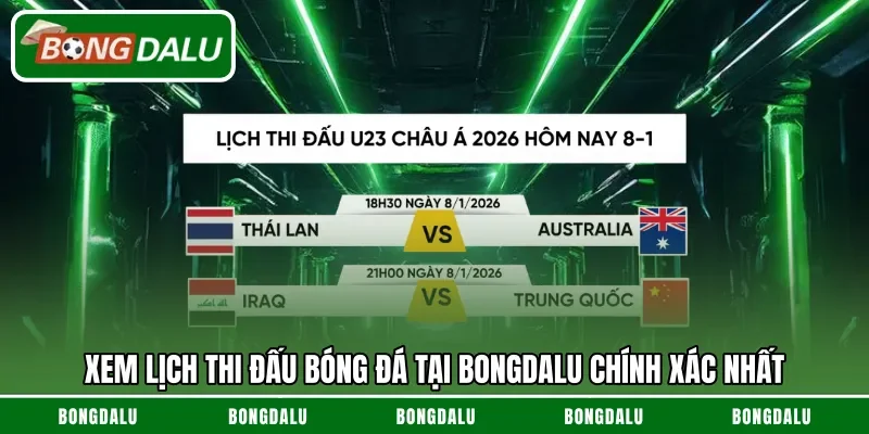 Xem lịch thi đấu bóng đá tại Bongdalu chính xác nhất