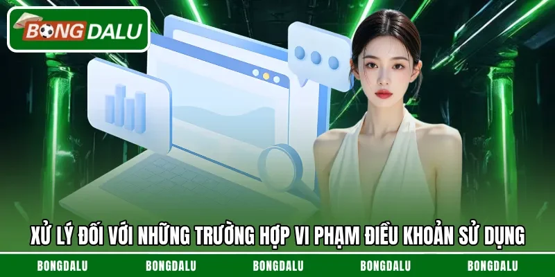 Xử lý đối với những trường hợp vi phạm điều khoản sử dụng
